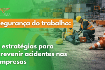Segurança do trabalho 5 estratégias para prevenir acidentes nas empresas