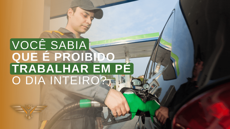 Você sabia que é proibido trabalhar em pé