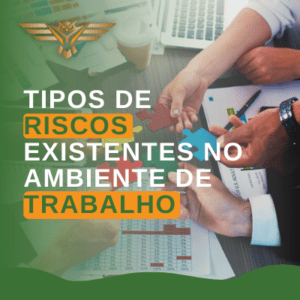 Tipos de riscos existentes no ambiente de trabalho