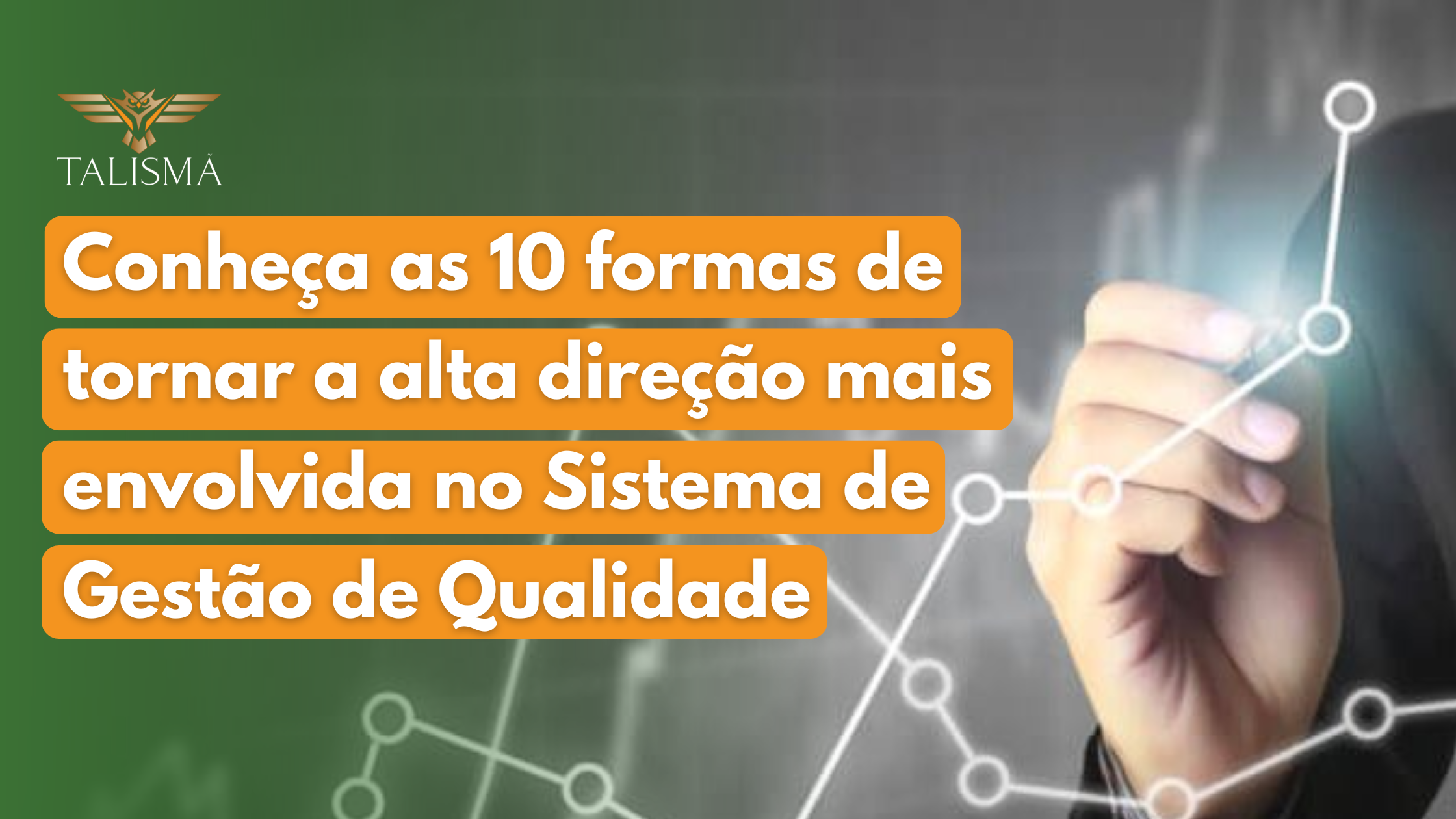 Conheça as 10 formas de tornar a alta direção mais envolvida no Sistema de Gestão de Qualidade