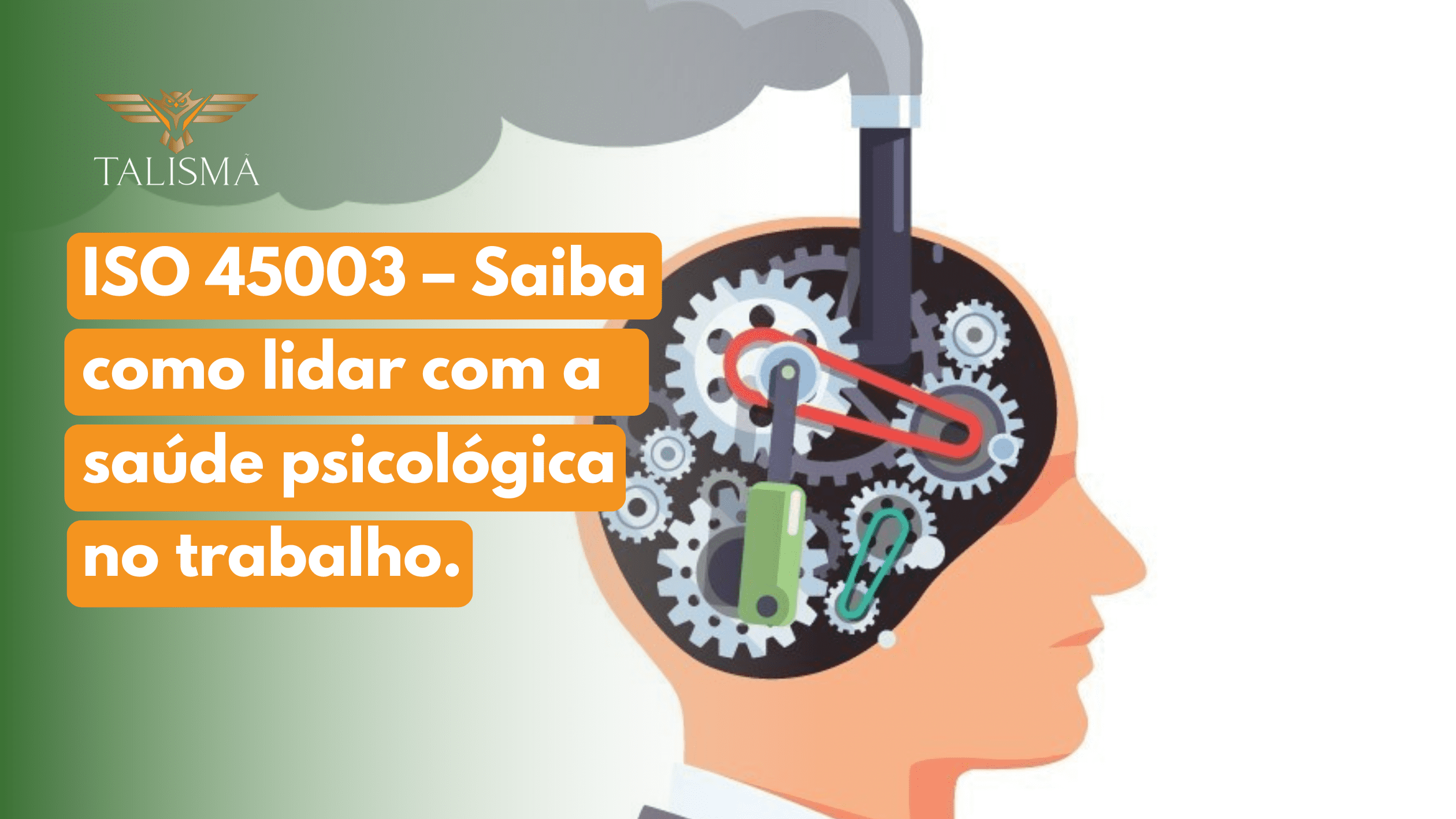 ISO 45003 – Saiba como lidar com a saúde psicológica no trabalho