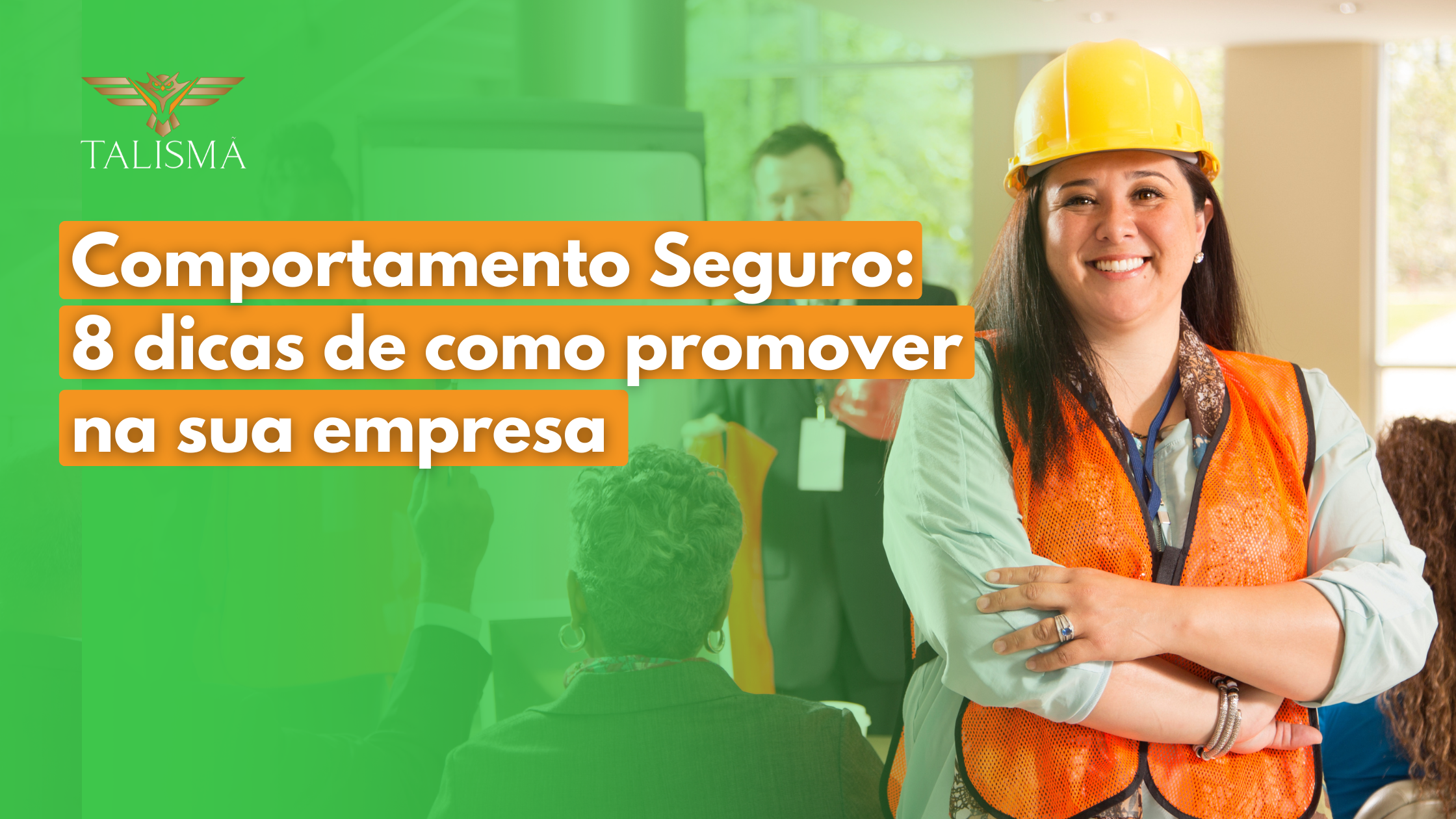 Comportamento Seguro – 8 dicas de como promover na sua empresa