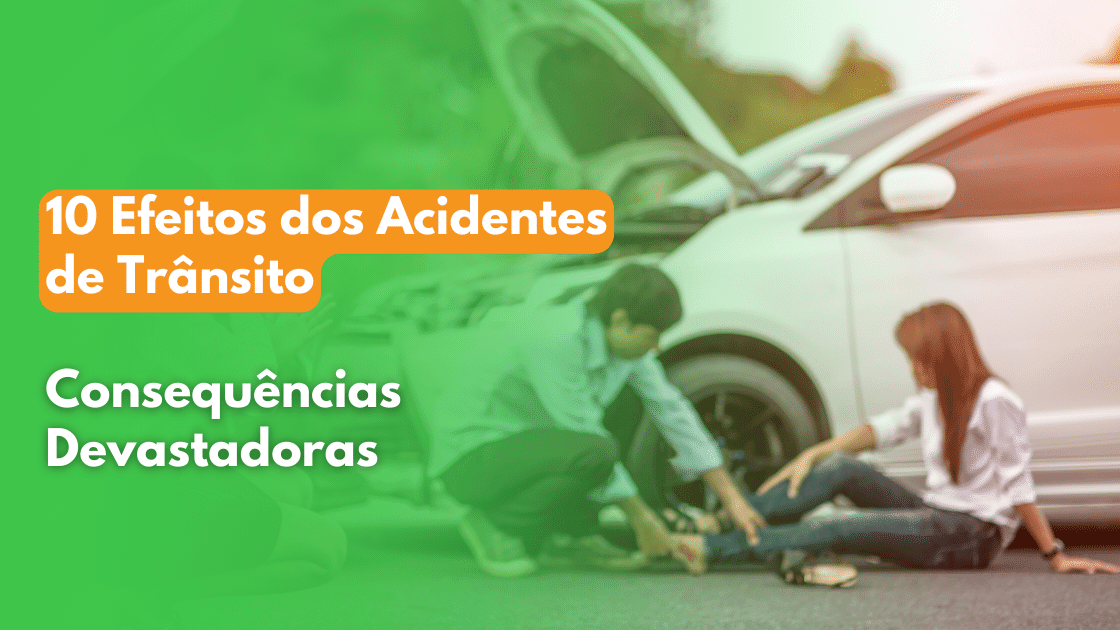 10 Efeitos dos Acidentes de Trânsito