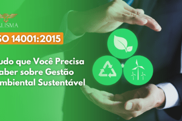 ISO 14001:2015 - Tudo que Você Precisa Saber sobre Gestão Ambiental Sustentável