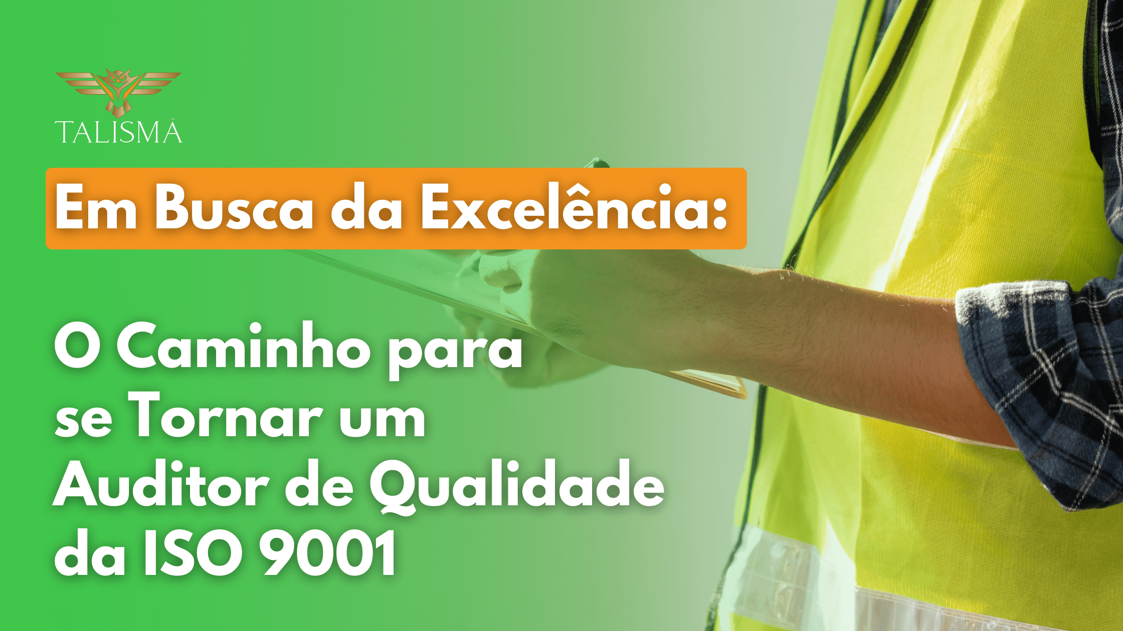 O Caminho para se Tornar um Auditor de Qualidade da ISO 9001