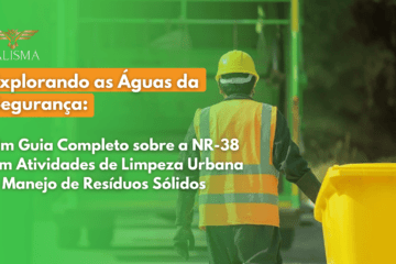 Um Guia Completo sobre a NR-38 em Atividades de Limpeza Urbana e Manejo de Resíduos Sólidos