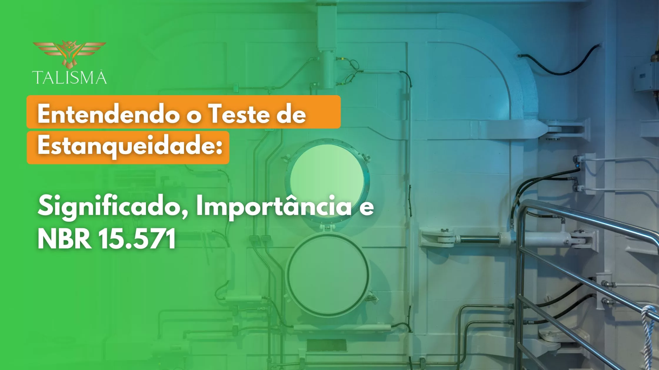 Entendendo o Teste de Estanqueidade: Significado, Importância e NBR 15.571