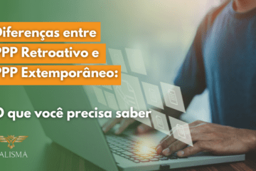 Diferenças entre PPP Retroativo e PPP Extemporâneo: O que você precisa saber