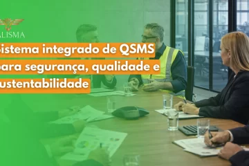 sistema integrado de QSMS para segurança, qualidade e sustentabilidade