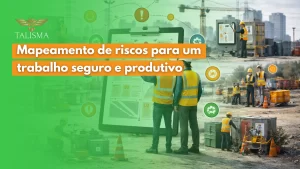 Mapeamento de riscos no trabalho para um ambiente seguro e produtivo