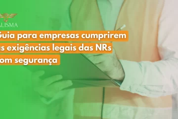 Guia para empresas cumprirem as exigências legais das NRs