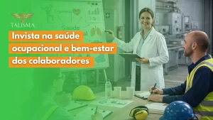Invista na saúde ocupacional e bem-estar dos colaboradores